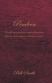 Pendeen: A Middle Aged Gentleman's Guide to the Problems, Pleasures, and Consequences of Holiday Romances