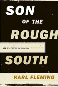 Son Of The Rough South: An Uncivil Memoir
