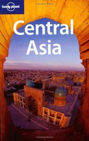 Lonely Planet Central Asia (Lonely Planet Central Asia)