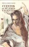 Cuentos de Mujeres Valientes (Coleccion Cuentos de Autores Espanoles) (Spanish Edition)