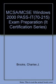 MCSA/MCSE Windows 2000 PASS-IT(70-215) Exam Preparation (It Certification Series)