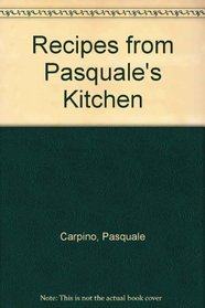 Recipes from Pasquale's Kitchen