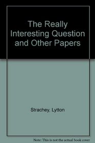 The really interesting question an other papers, edited and with an introduction and commentaries by Paul Levy.