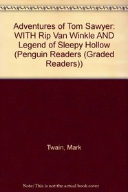 Adventures of Tom Sawyer: WITH Rip Van Winkle AND Legend of Sleepy Hollow (Penguin Joint Venture Readers)