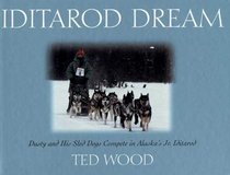 Iditarod Dream: Dusty and His Sled Dogs Compete in Alaska's Jr. Iditarod