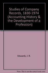 STUDIES COMPANY RECORDS 1830- (Accounting History and the Development of a Profession, 5)