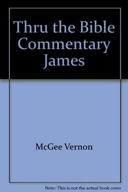 Thru the Bible Commentary James