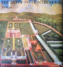The Artist & the Country House: A History of Country House & Garden View Painting 1540-1870