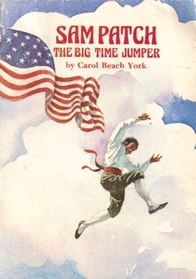 Sam Patch: The Big Time Jumper (Folk Tales of America)