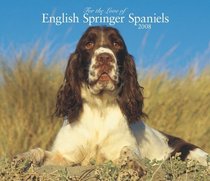 English Springer Spaniels, For the Love of 2008 Deluxe Wall Calendar (German, French, Spanish and English Edition)