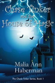 Chase Tinker and the House of Magic (The Chase Tinker Series, Book 1) (Volume 1)