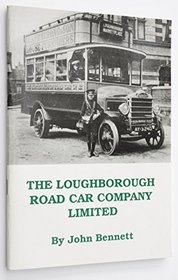 Loughborough Road Car Company Limited: A History of the First Bus Service in the Loughborough District