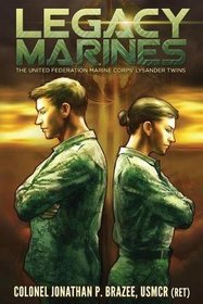 Legacy Marines (The United Federation Marine Corps' Lysander Twins) (Volume 1)