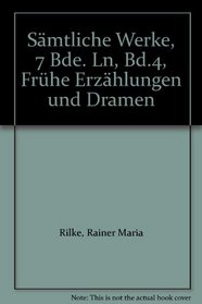 Sämtliche Werke, 7 Bde. Ln, Bd.4, Frühe Erzählungen und Dramen