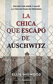 La chica que escapo de Auschwitz (The Girl Who Escaped from Auschwitz) (Spanish Edition)