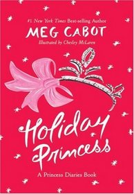 Holiday Princess: A Princess Diaries Book: A Princess Diaries Book (Princess Diaries)