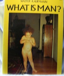 Man's Lot: What is Man?