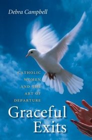 Graceful Exits: Catholic Women and the Art of Departure