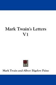 Mark Twain's Letters V1