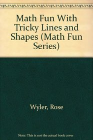 Math Fun With Tricky Lines and Shapes (Math Fun Series)