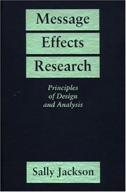 Message Effects Research: Principles of Design and Analysis