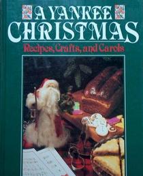 A Yankee Christmas: Recipes, Crafts, and Carols
