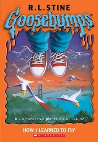 How I Learned To Fly (Turtleback School & Library Binding Edition) (Goosebumps)