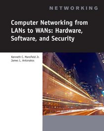 Computer Networking for LANs to WANs: Hardware, Software and Security (Networking (Course Technology))