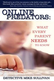 Online Predators: What Every Parent Needs To Know