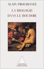 La biologie dans le boudoir (French Edition)