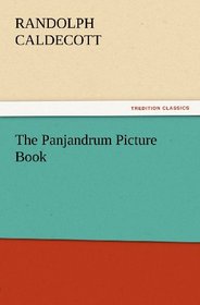 The Panjandrum Picture Book (TREDITION CLASSICS)