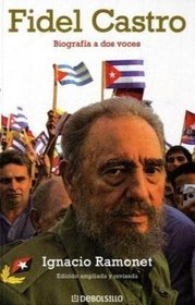 Fidel Castro: Biografia a dos voces/ Biography of Two Voices (Spanish Edition)