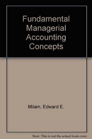 Working Papers for use with Fundamental Managerial Accounting Concepts