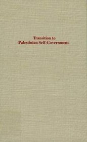 Transition to Palestinian Self-Government: Practical Steps Toward Israeli-Palestinian Peace