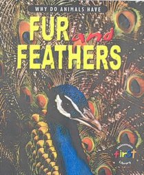 Why Do Animals Have Fur and Feathers? (Why do animals have?)