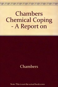 Chambers Chemical Coping - A Report on
