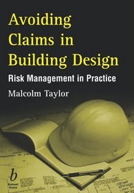 Avoiding Claims in Building Design: Risk Management in Practice
