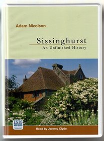 Sissinghurst: An Unfinished History