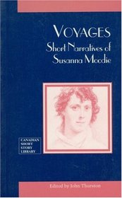 Voyages: Short Narratives of Susanna Moodie (Canadian Short Story Library)