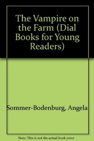 The Vampire on the Farm (Dial Books for Young Readers)