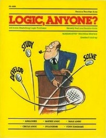 Logic Anyone?: One Hundred Sixty-Five Brain-Stretching Problems