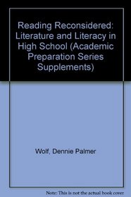 Reading Reconsidered: Literature and Literacy in High School (Academic Preparation Series Supplements)