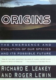 Origins : The Emergence and Evolution of Our Species and Its Possible Future