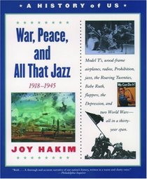 War, Peace, and All That Jazz 1918-1945 (History of Us, Bk 9)