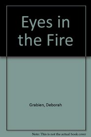 Eyes in the Fire