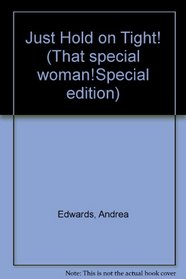 Just Hold on Tight! (That Special Woman!Special Edition)