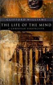 The Life of the Mind: A Christian Perspective