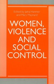 Women, Violence and Social Control (Explorations in Sociology)