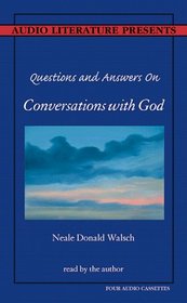 Questions and Answers About Conversations With God