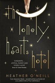 The Lonely Hearts Hotel: the Bailey's Prize longlisted novel